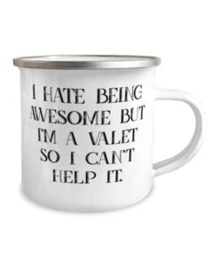 Game On Novelties Joke Valet 12oz Camper Mug, I Hate Being Awesome But I'm A Valet So, Sarcastic Gifts For Friends From Colleagues, Birthday Gifts
