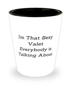 GENERIC Special Valet Gifts, I'm That Sexy Valet Everybody Is Talking About, Epic Shot Glass For Colleagues, Ceramic Cup From Friends, Funny Valet Shot Glass Gift, Funny Valet Shot Glass Gifts, Funny Valet