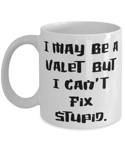 GENERIC Valet Gifts For Men Women, I May Be A Valet But I Can't Fix Stupid, Special Valet 11oz 15oz Mug, Cup From Friends, Funny Valet Mug, Oz Or 15oz Mug Size, Gift For Valet, Valet Gift Ideas, Unique Gifts 1 GENERIC Valet Gifts For Men Women, I May Be A Valet But I Can't Fix Stupid, Special Valet 11oz 15oz Mug, Cup From Friends, Funny Valet Mug, Oz Or 15oz Mug Size, Gift For Valet, Valet Gift Ideas, Unique Gifts