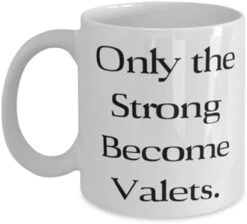 Only The Strong Become Valets. 11oz 15oz Mug, Valet Cup, Inappropriate Gifts For Valet From Coworkers, Mens Valet, Womens Valet, Jewelry Box, Watch Box, Cuff Links, Tie Clip -GENERIC Shop 31LYGYvv3UL. AC 1