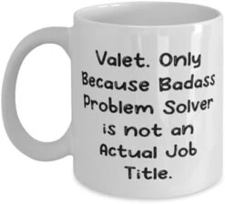 GENERIC Unique Valet Gifts, Valet. Only Because Badass Problem Solver Is Not An Actual, Birthday 11oz 15oz Mug For Valet From Coworkers, Funny Coffee Mug, Funny Tea Cup, Funny Cup Sayings, Funny Gift Ideas, 7 GENERIC Unique Valet Gifts, Valet. Only Because Badass Problem Solver Is Not An Actual, Birthday 11oz 15oz Mug For Valet From Coworkers, Funny Coffee Mug, Funny Tea Cup, Funny Cup Sayings, Funny Gift Ideas, -GENERIC Shop 31NXcQUHqoL. AC 1