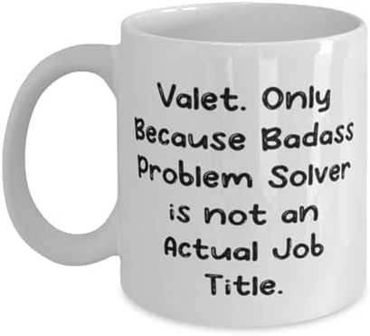 GENERIC Unique Valet Gifts, Valet. Only Because Badass Problem Solver Is Not An Actual, Birthday 11oz 15oz Mug For Valet From Coworkers, Funny Coffee Mug, Funny Tea Cup, Funny Cup Sayings, Funny Gift Ideas, 3 GENERIC Unique Valet Gifts, Valet. Only Because Badass Problem Solver Is Not An Actual, Birthday 11oz 15oz Mug For Valet From Coworkers, Funny Coffee Mug, Funny Tea Cup, Funny Cup Sayings, Funny Gift Ideas, - Image 3