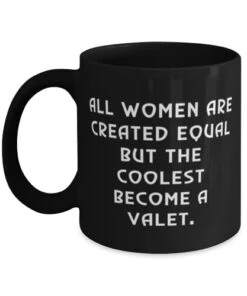 GENERIC Unique Idea Valet Gifts, All Women Are Created Equal But The, Inspire Birthday 11oz 15oz Mug Gifts For Coworkers From Friends, Gift Ideas For Her, Gift Ideas For Him, Gift Ideas For, Christmas Gift