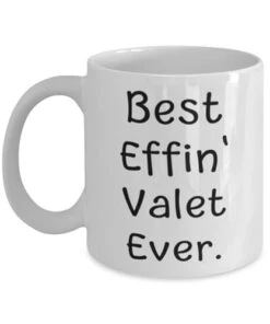 GENERIC Perfect Valet Gifts, Best Effin' Valet Ever, Birthday Gifts, 11oz 15oz Mug For Valet From Friends, Coworkers Gift, Mug Gift, Coworkers Mug
