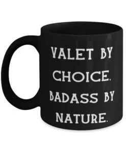 GENERIC Love Valet Gifts, VALET BY CHOICE, BADASS BY NATURE, Special 11oz 15oz Mug For Men Women, Cup From Coworkers, Valet Birthday Present, Gift For Valet On Birthday, Birthday Gift Ideas For Valet