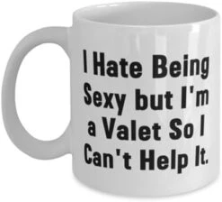 GENERIC Sarcastic Valet 11oz 15oz Mug, I Hate Being Sexy But I'm A Valet So I Can't, Present For Men Women, Cute Gifts From Colleagues, Funny Coffee Mug, Funny Tea Cup, Funny Cup Sayings, Funny Gift Ideas,
